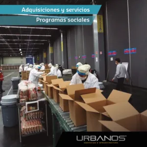 Urbanos: Adquisiciones y servicios a nivel nacional e internacional en el desarrollo de programas sociales para el apoyo de los grupos en situación de vulnerabilidad.